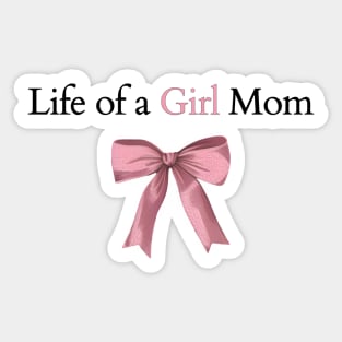 Life of A Girl Mom Sticker